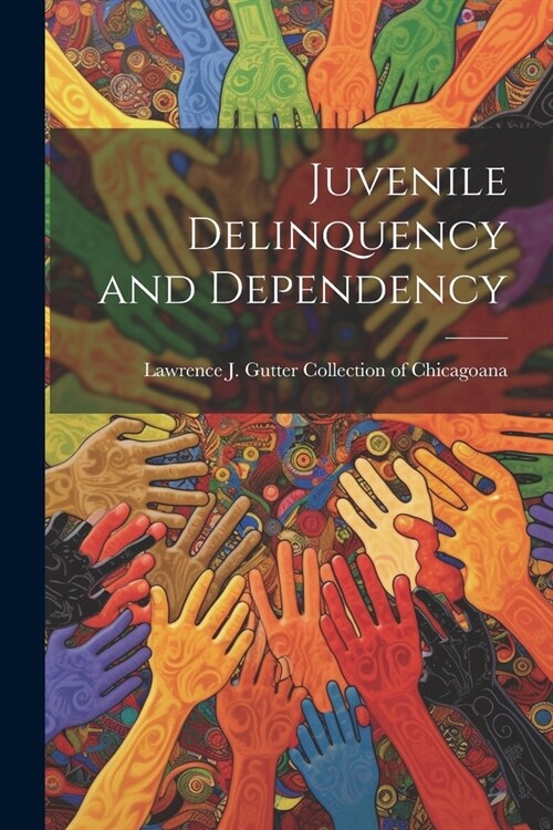 Juvenile Delinquency and Dependency (Paperback)