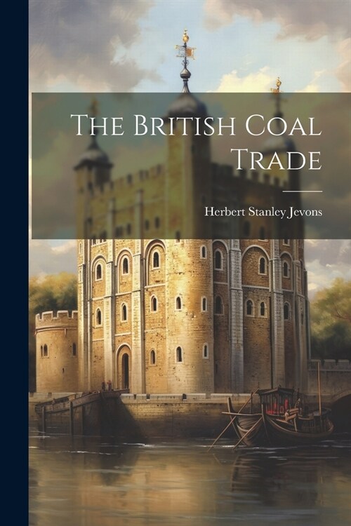 The British Coal Trade (Paperback)