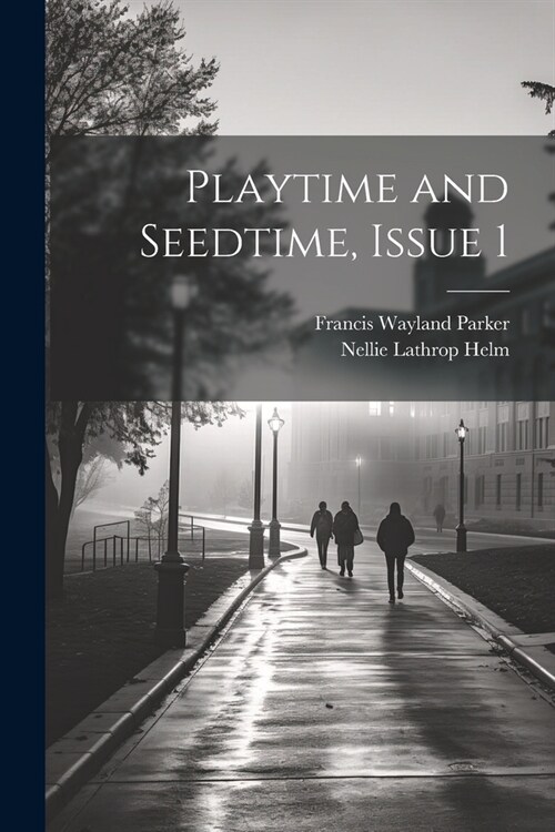 Playtime and Seedtime, Issue 1 (Paperback)