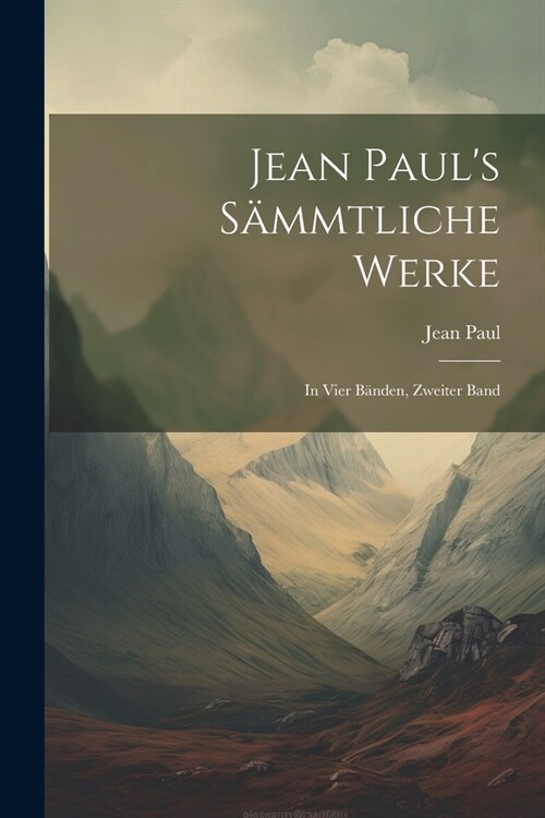 Jean Pauls s?mtliche Werke: In Vier B?den, zweiter Band (Paperback)