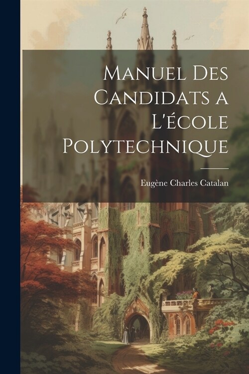 Manuel Des Candidats a L?ole Polytechnique (Paperback)