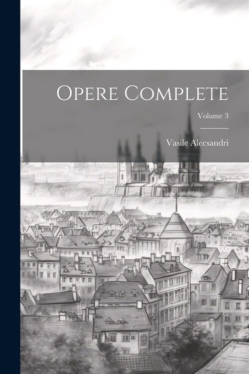 Opere complete; Volume 3 (Paperback)