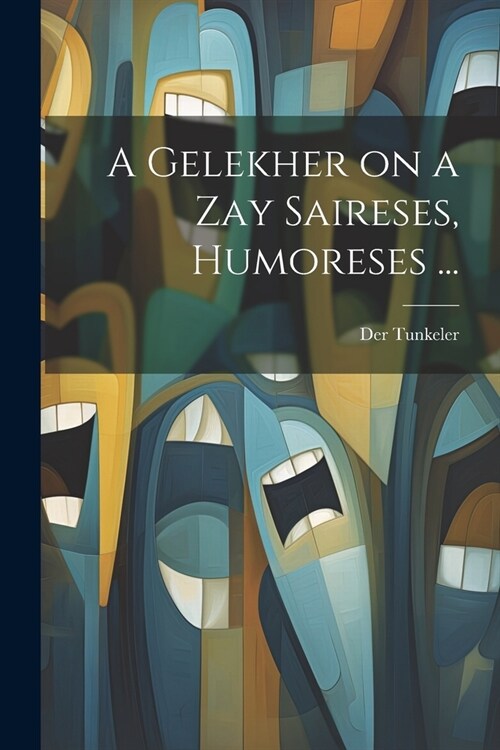 A gelekher on a zay saireses, humoreses ... (Paperback)