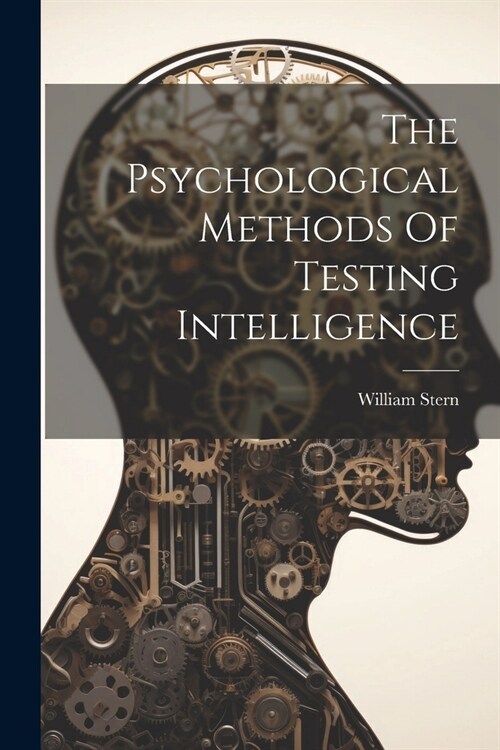 The Psychological Methods Of Testing Intelligence (Paperback)