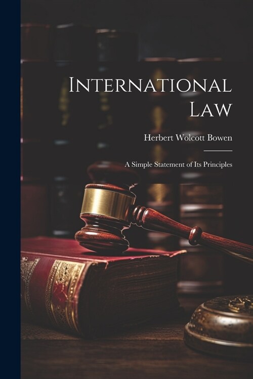 International Law: A Simple Statement of Its Principles (Paperback)