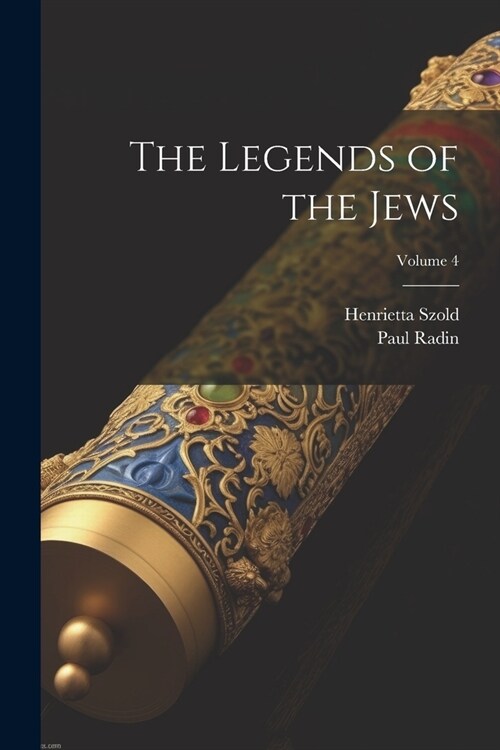 The Legends of the Jews; Volume 4 (Paperback)