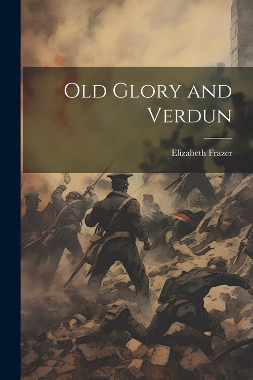 Old Glory and Verdun (Paperback)