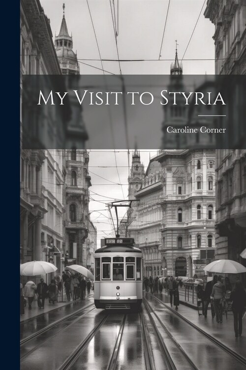 My Visit to Styria (Paperback)