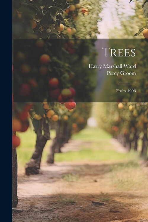 Trees: Fruits.1908 (Paperback)