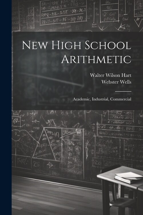 New High School Arithmetic: Academic, Industrial, Commercial (Paperback)