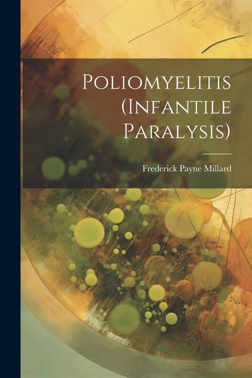 Poliomyelitis (Infantile Paralysis) (Paperback)