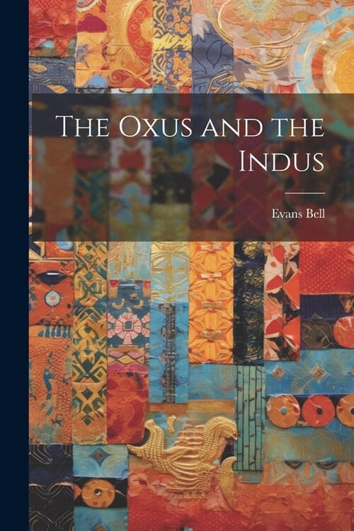 The Oxus and the Indus (Paperback)