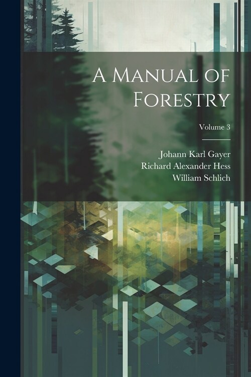 A Manual of Forestry; Volume 3 (Paperback)