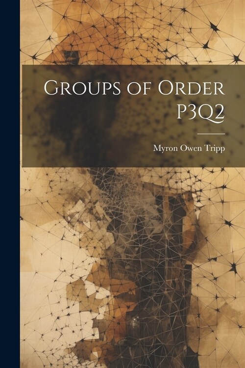 Groups of Order P3Q2 (Paperback)