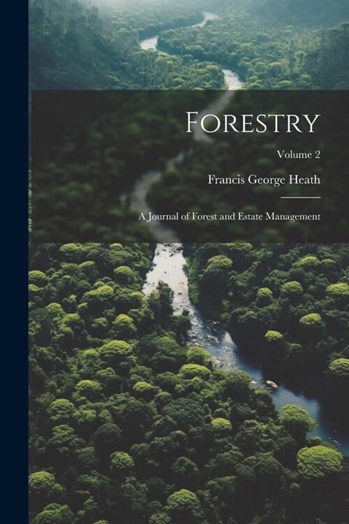 Forestry; a Journal of Forest and Estate Management; Volume 2 (Paperback)