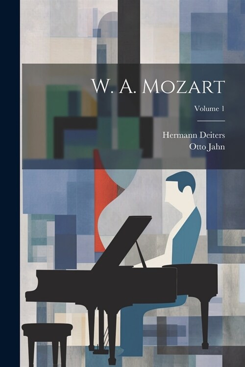 W. A. Mozart; Volume 1 (Paperback)