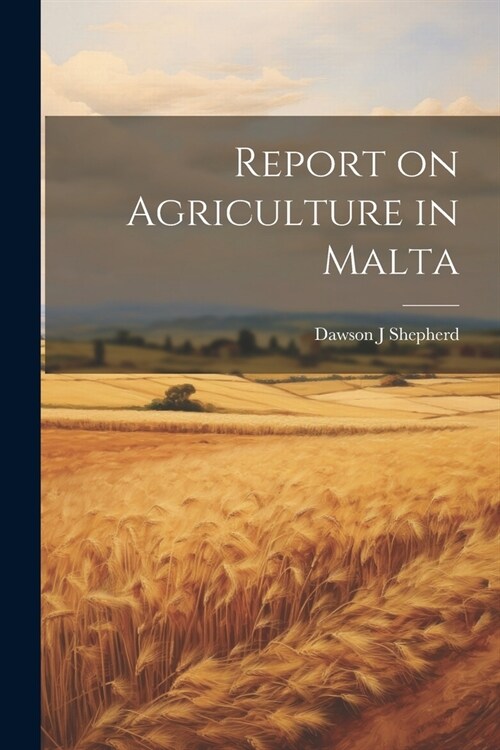 Report on Agriculture in Malta (Paperback)