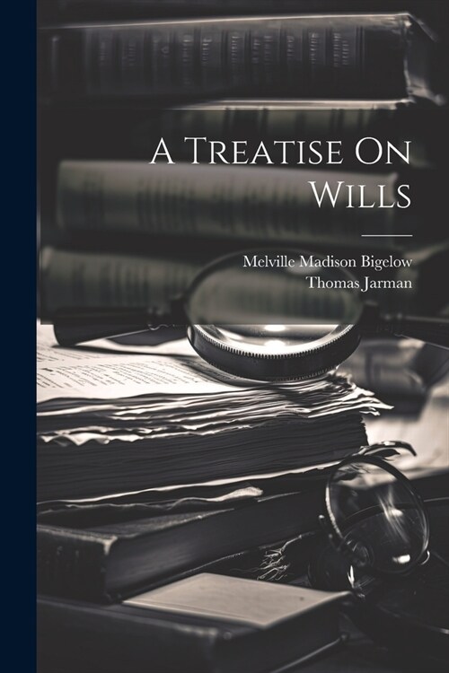 A Treatise On Wills (Paperback)
