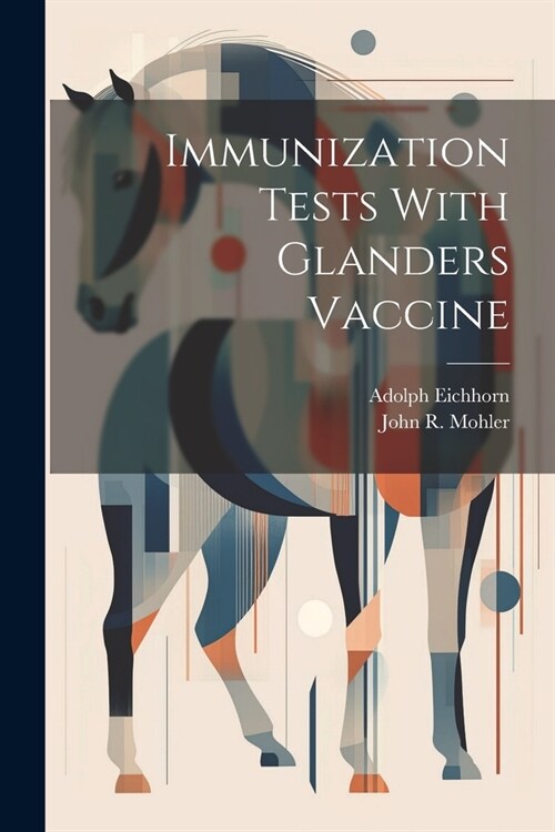 Immunization Tests With Glanders Vaccine (Paperback)