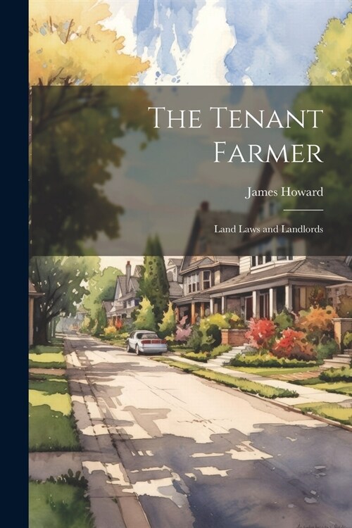 The Tenant Farmer: Land Laws and Landlords (Paperback)