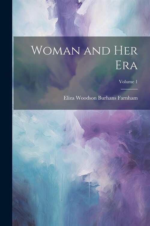 Woman and Her Era; Volume 1 (Paperback)
