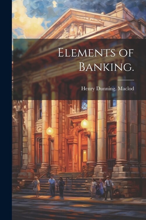 Elements of Banking. (Paperback)