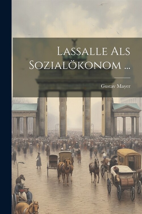 Lassalle Als Sozial?onom ... (Paperback)