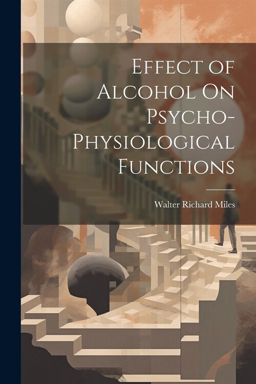 Effect of Alcohol On Psycho-Physiological Functions (Paperback)