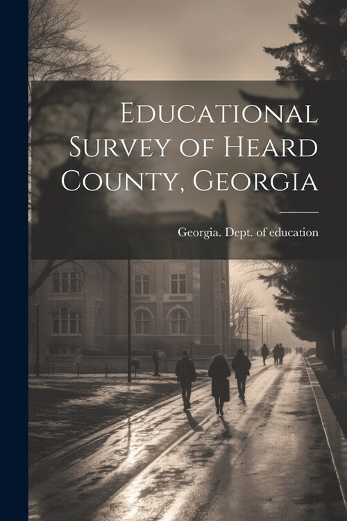 Educational Survey of Heard County, Georgia (Paperback)