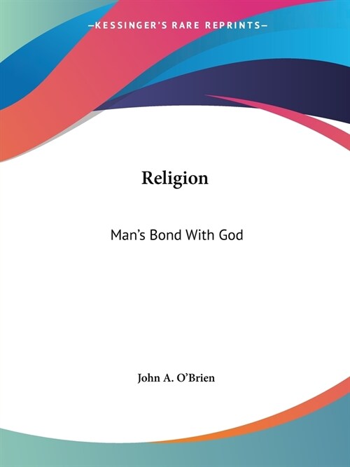 Religion: Mans Bond With God (Paperback)