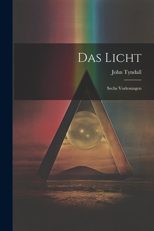 Das Licht: Sechs Vorlesungen (Paperback)