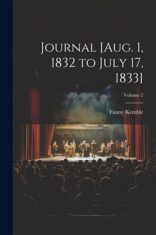 Journal [Aug. 1, 1832 to July 17, 1833]; Volume 2 (Paperback)