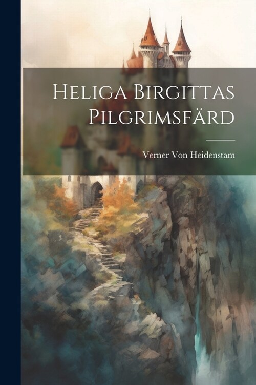 Heliga Birgittas Pilgrimsf?d (Paperback)