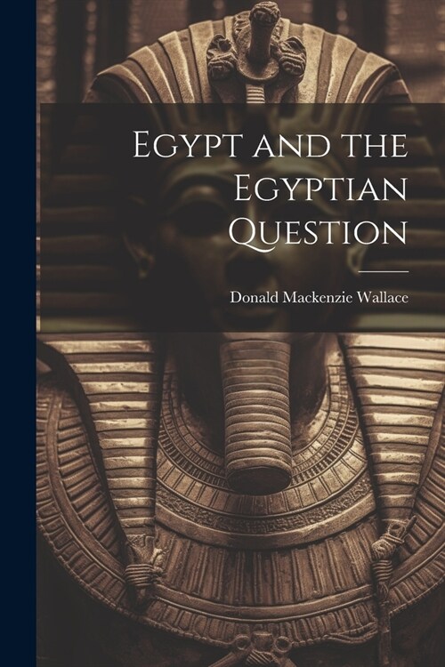 Egypt and the Egyptian Question (Paperback)