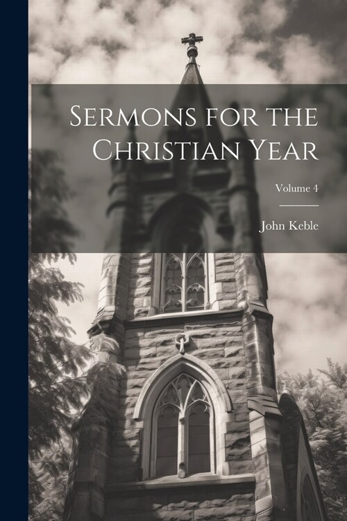 Sermons for the Christian Year; Volume 4 (Paperback)