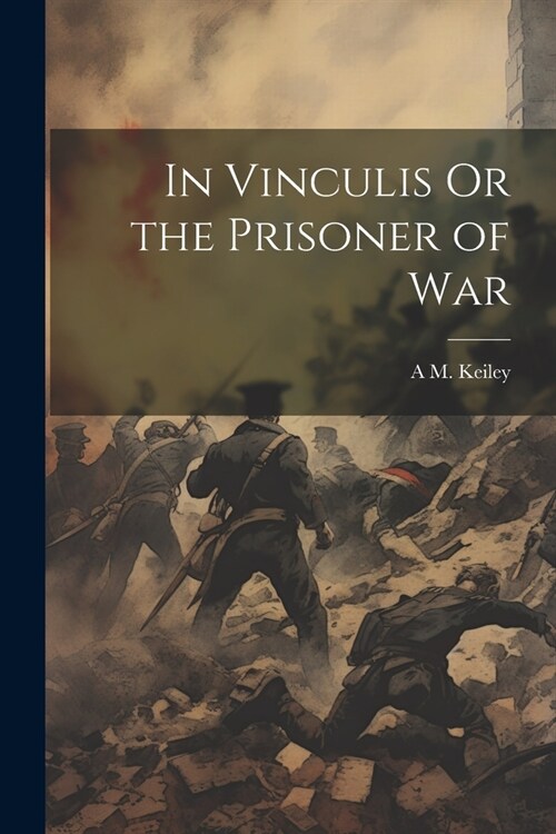 In Vinculis Or the Prisoner of War (Paperback)