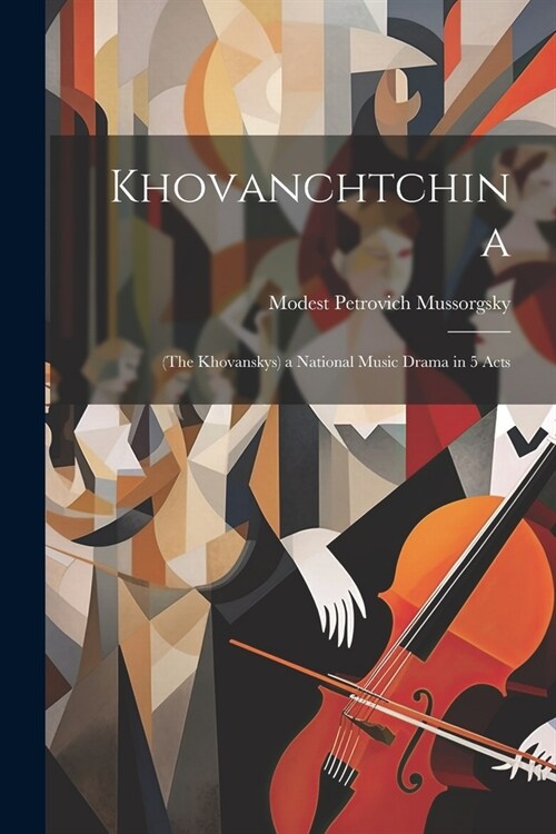 Khovanchtchina: (The Khovanskys) a National Music Drama in 5 Acts (Paperback)