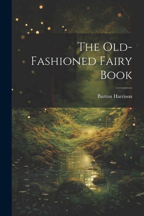 The Old-Fashioned Fairy Book (Paperback)