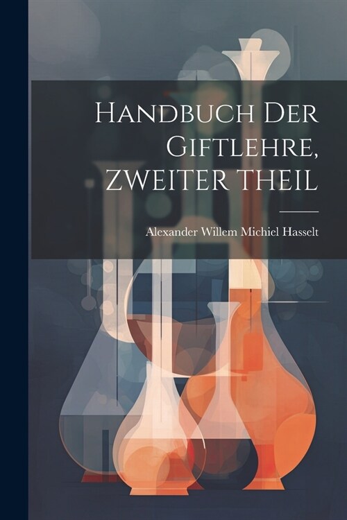 Handbuch Der Giftlehre, ZWEITER THEIL (Paperback)