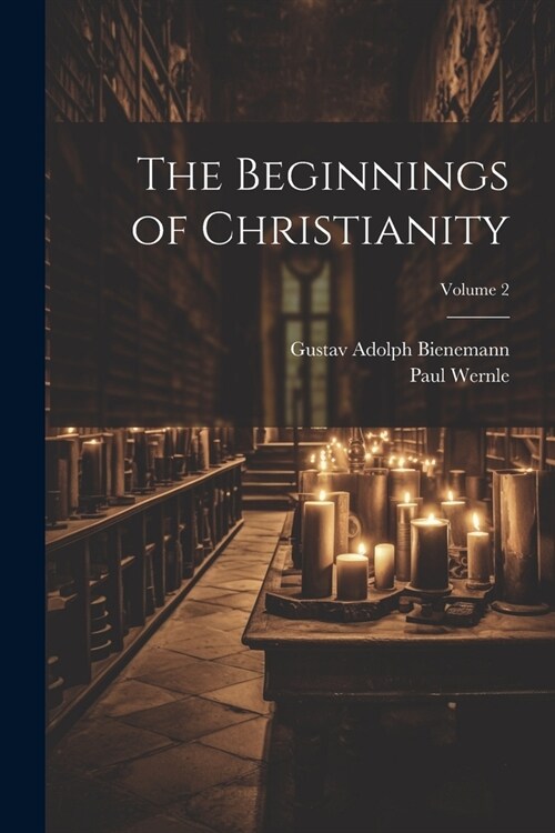 The Beginnings of Christianity; Volume 2 (Paperback)