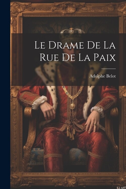 Le Drame De La Rue De La Paix (Paperback)