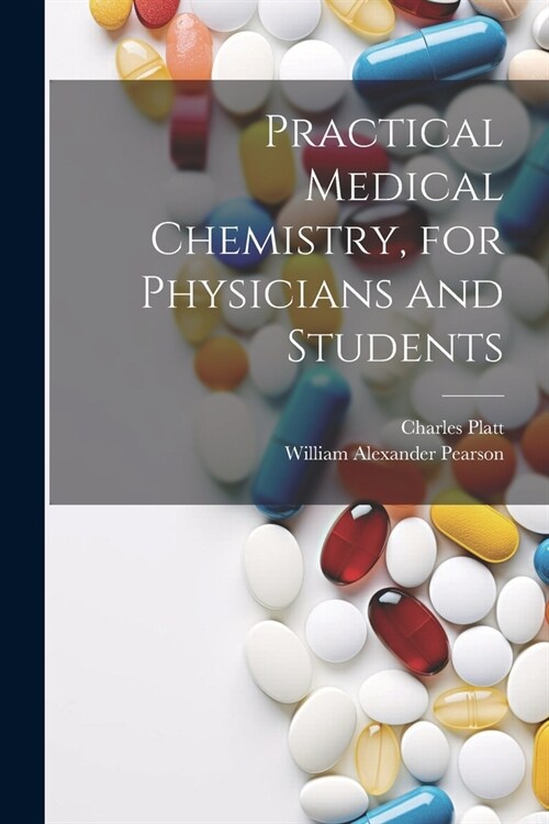 Practical Medical Chemistry, for Physicians and Students (Paperback)