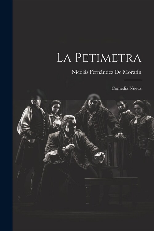 La Petimetra: Comedia Nueva (Paperback)