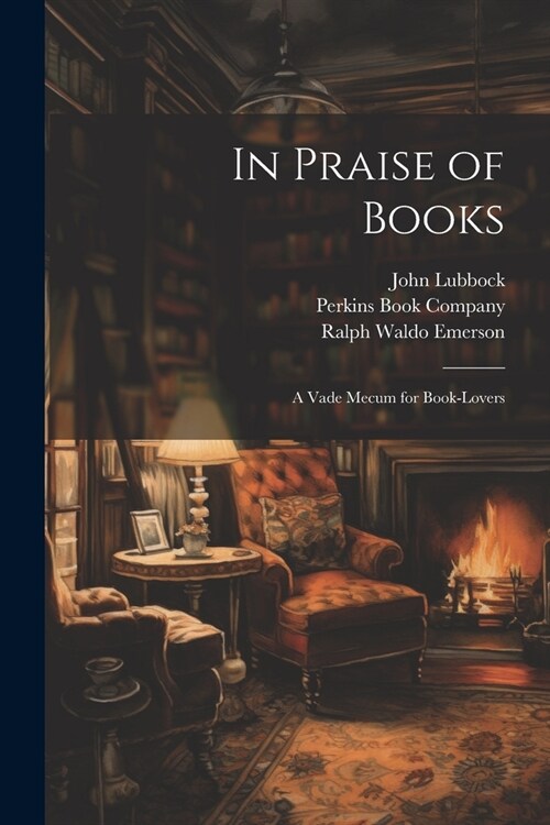 In Praise of Books: A Vade Mecum for Book-Lovers (Paperback)