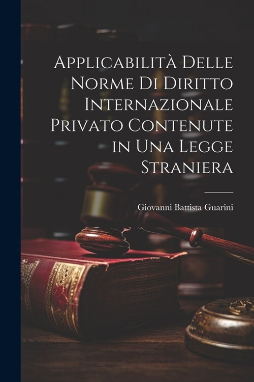 Applicabilit?Delle Norme Di Diritto Internazionale Privato Contenute in Una Legge Straniera (Paperback)