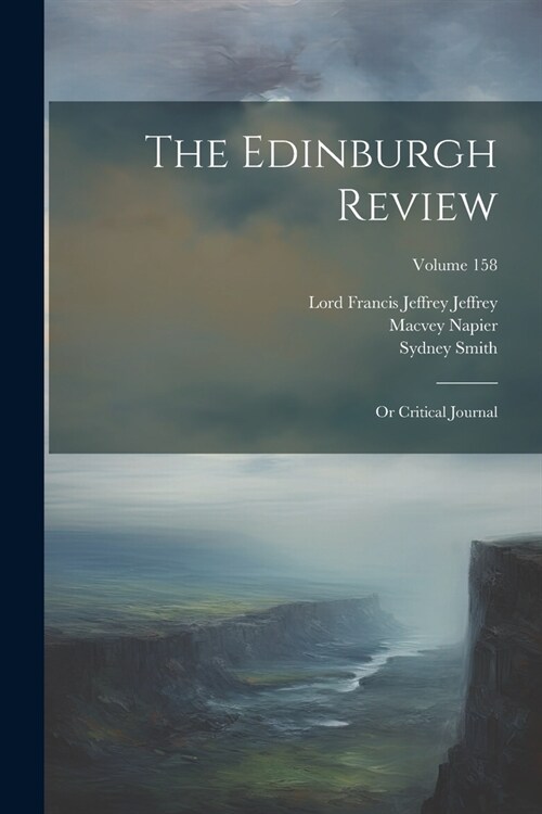 The Edinburgh Review: Or Critical Journal; Volume 158 (Paperback)