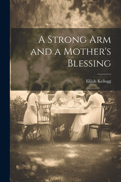 A Strong Arm and a Mothers Blessing (Paperback)