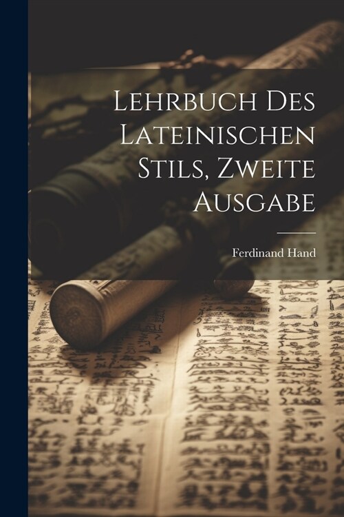 Lehrbuch Des Lateinischen Stils, Zweite Ausgabe (Paperback)