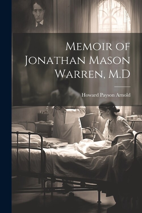 Memoir of Jonathan Mason Warren, M.D (Paperback)