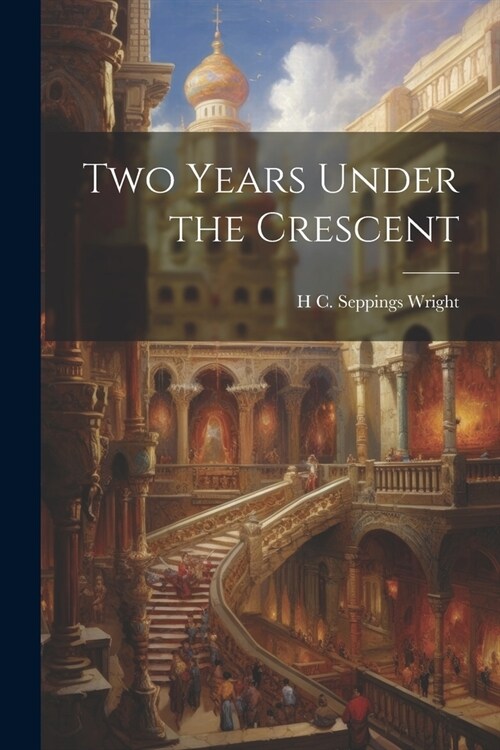 Two Years Under the Crescent (Paperback)